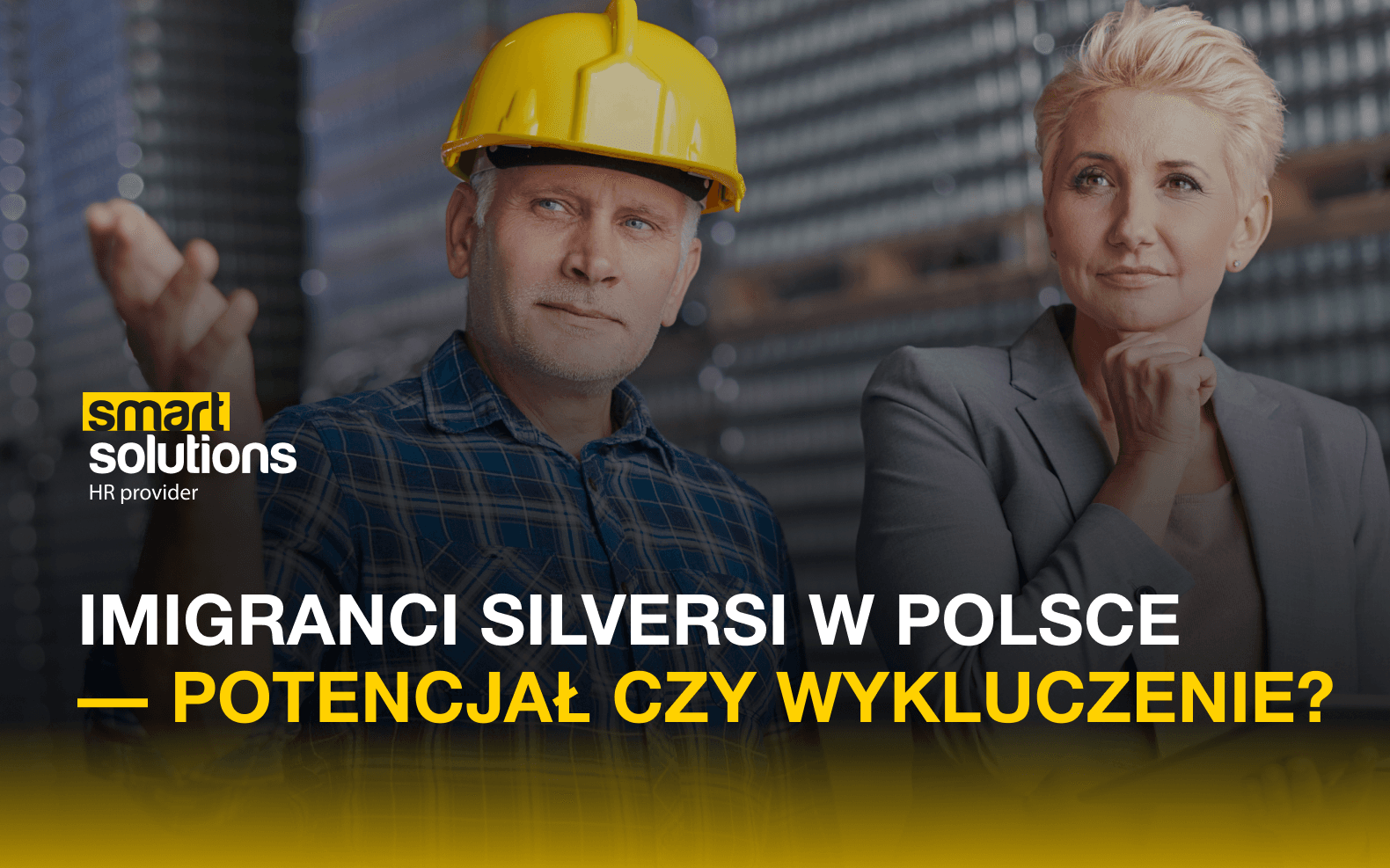 Imigranci silversi w Polsce – niedoceniany potencjał czy wykluczeni z rynku pracy?